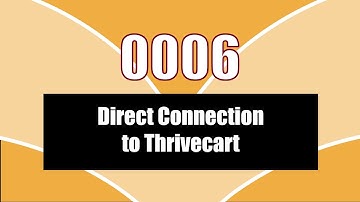 0006 – Direct Connection to ThrivecartSelling through Thrivecart?