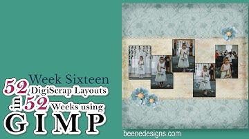 Week Sixteen of 52 DigiScrap layouts in 52 Weeks using GIMP
