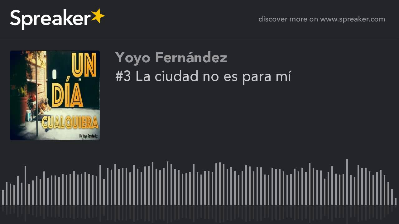  3 La Ciudad No Es Para M YouTube