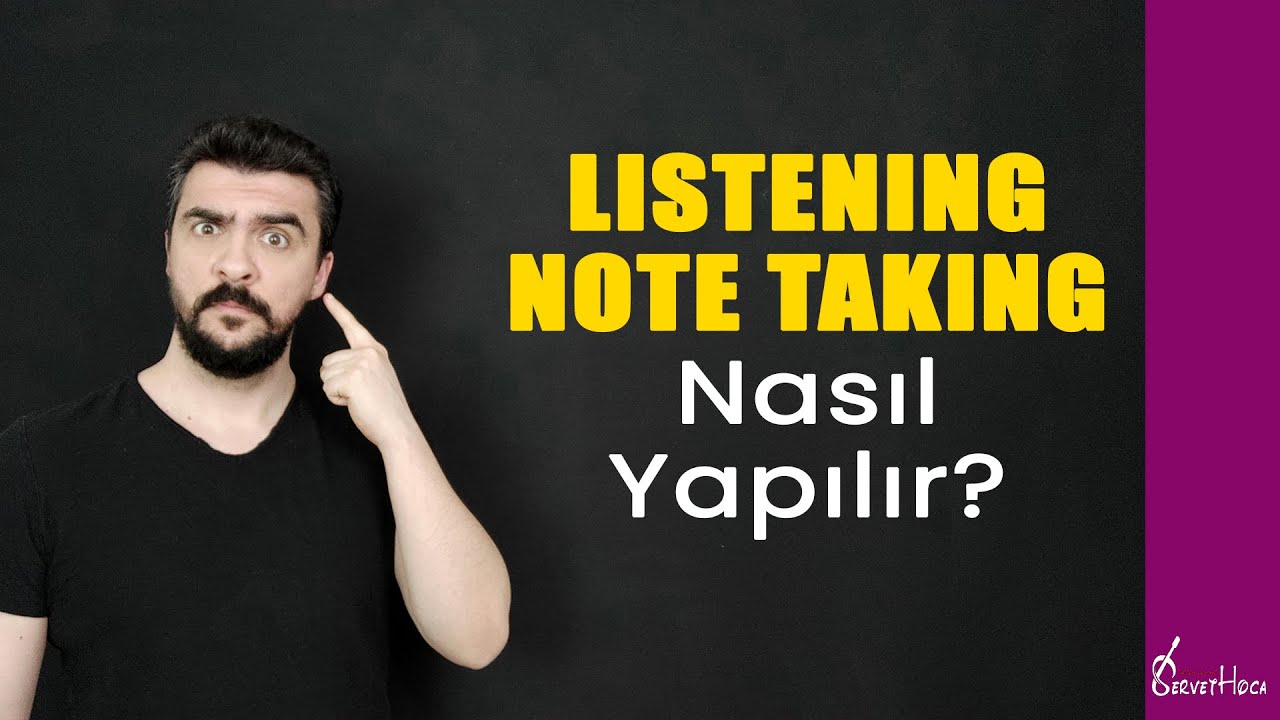 İngilizce Listening Çalışmalarında Note Taking Nasıl Yapılır?