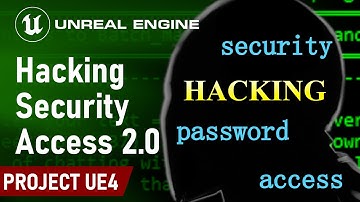 HACKING SECURITY ACCESS 2.0 - Unreal Engine Project