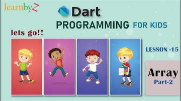 Array (Part-2) | Dart Programming | Programming For kids | Lesson- 15