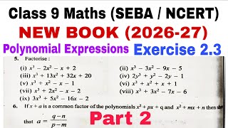 Class 9 Maths Exercise 2.3 | Factorisation | Polynomial Expressions | Solving Cubic Equations | SEBA