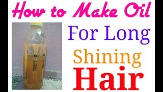 How To Make Oil For Long And Shining Hairal Things In One Channel