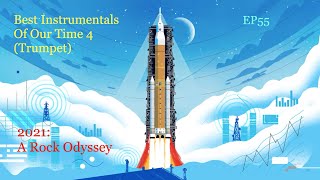 2021: A Rock Odyssey, EP55 -【 Best Instrumentals Of Our Time 4 - Trumpet 】Lonely./Java/Wonder./Rise