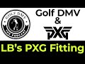 Golf dmv live lbs pxg fitting