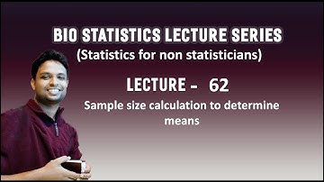 Video Lecture 62 - Sample size calculation to determine means