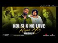 Koi Si X No Love (DJ Rash King) - Mashup 2024  _ Afsana Khan _ Shubh - No Love _ Ik Vi Hanju Aya Na_