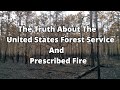 The truth about the united states forest service and prescribed fire