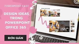 Thiết kế design Ideas trong Powerpoint Office 350