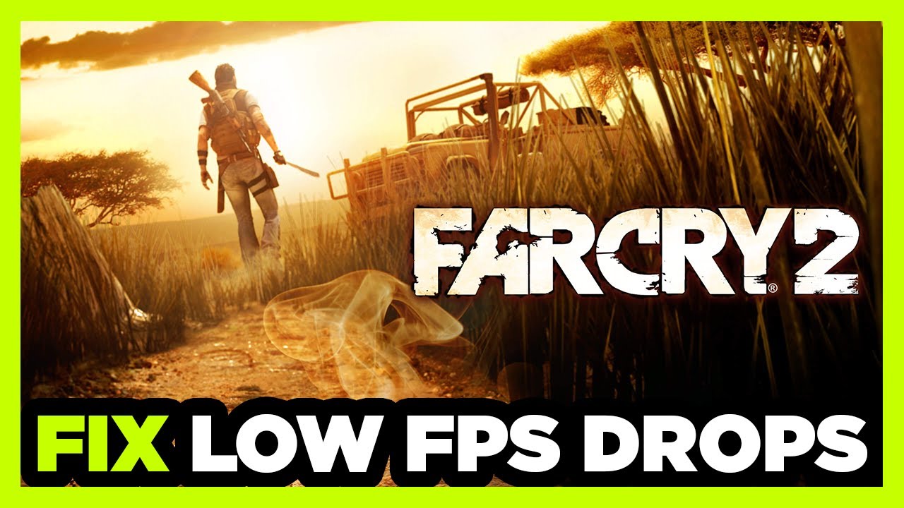 How to Boost FPS in Far Cry 2 