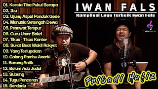 IWAN FALS - PRIBADI HAFIZ II KOMPILASI LAGU COVER TERBAIK IWAN FALS 2022 II PRIBADI HAFIZ FULL ALBUM