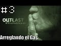 Arreglando el Gas #3 | Outlast Whistleblower