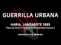 Guerrilla urbana directo en hara lanzarote 1995