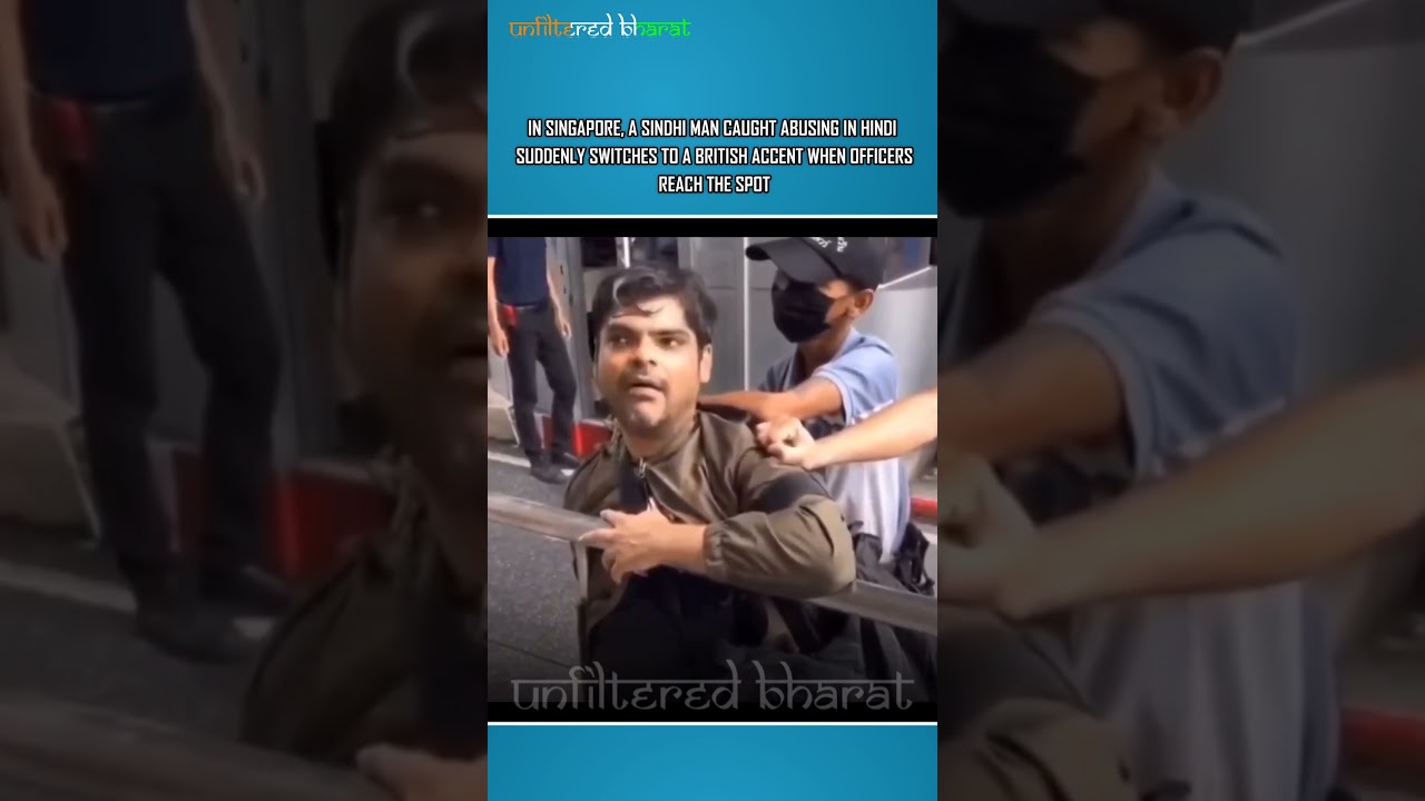 In Singapore, a Sindhi man caught abusing in Hindi suddenly switches to a British accent when office