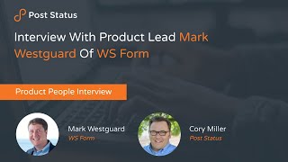 Interview With Product Lead Mark Westguard Of WS Form
