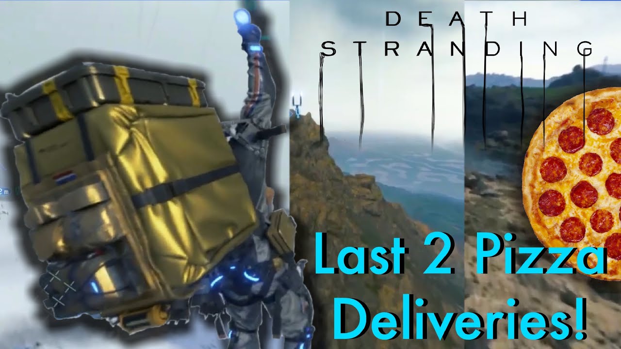 The Final Pizza Deliveries! | DEATH STRANDING