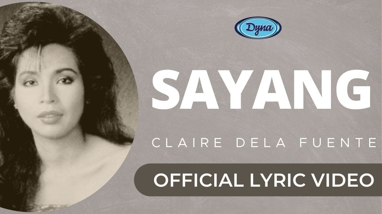 Claire Dela Fuente   Sayang Official Lyric Video
