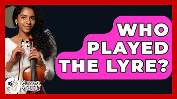 Who Played The Lyre? - Classical Serenade