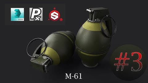 Modeling 3D M-61 Grenade using 3D Max ,Substance Painter and PixPlant #Part_3