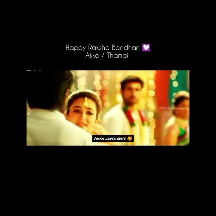 Akka thambi pasam Whatsapp status Full screen 🤗 Happy Raksha Bandhan 💟 Akka thambi 🫂❤️‍🩹 Ns edits 🥰