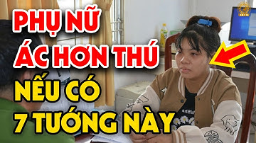 Phụ Nữ Độc Ác Nham Hiểm Sẽ Có 7 Đặc Điểm Này, Ai Lấy Phải Khổ Sở Cả Đời