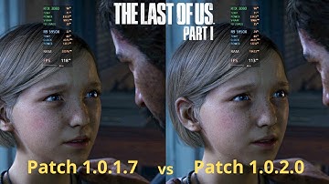 The Last of Us pc - Patch 1.0.1.7 vs 1.0.2.0
