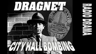 DRAGNET City Hall Bombing RADIO DRAMA Profile