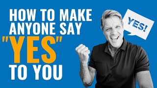The Psychological Trick Behind Getting People to Say Yes - John Assaraf
