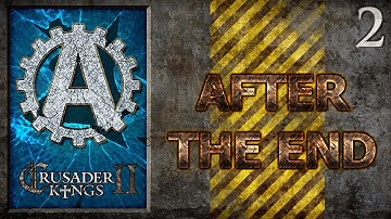 Crusader Kings 2 After the End Let