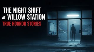 The Night Shift at Willow Station | True Horror Stories