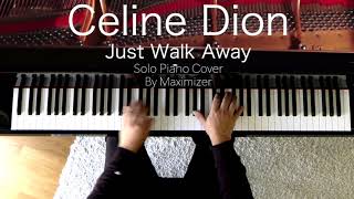 Celine Dion - Just Walk Away ( Solo Piano Cover) - Maximizer