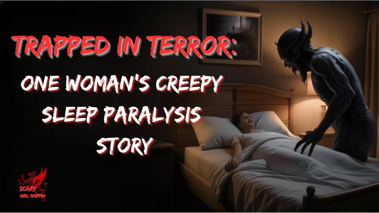 Trapped In Terror: One Woman's Creepy Sleep Paralysis Story - YouTube
