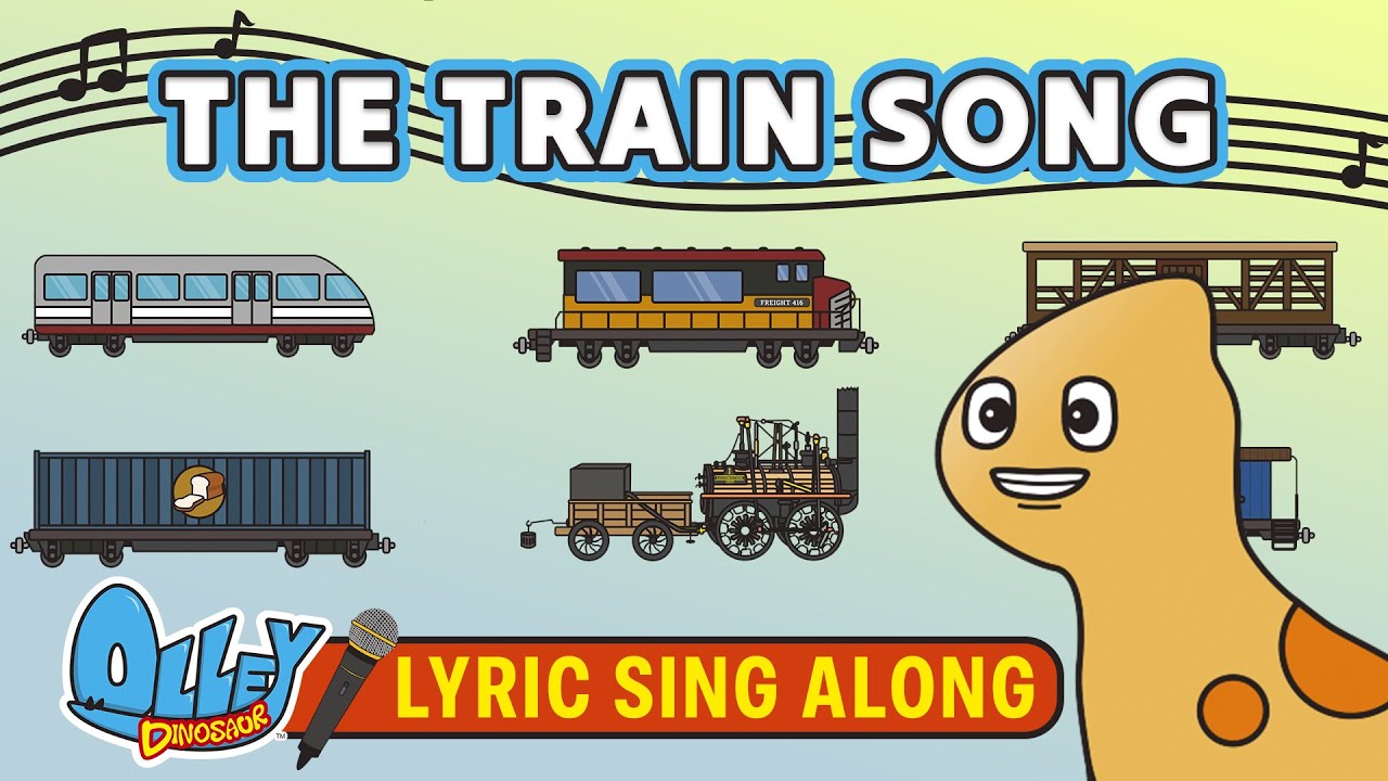 THE TRAIN SONG - Lyric Video  | Olley Dinosaur | Learn Sing Explore | Educational Kids Songs