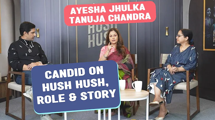 HUSH HUSH | Ayesha Jhulka & Tanuja Chandra CANDID ...