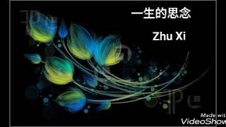 Yi Sheng De Shi Nian  - Zhu Xi - inti terjemahan & lirik - 一生的思念