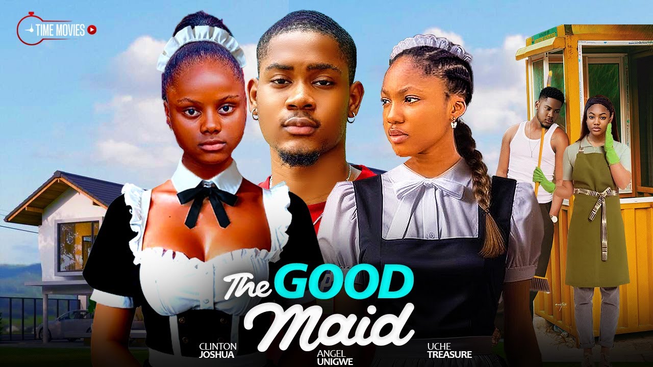 THE GOOD MAID - ANGEL UNIGWE, CLINTON JOSHUA, UCHE TREASURE - NEW NOLLYWOOD FULL MOVIES