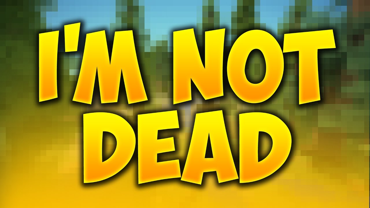 I'm Not Dead