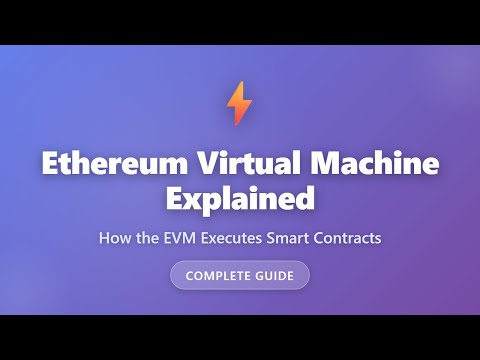 EVM Explained: How Ethereum Virtual Machine Executes Smart Contracts