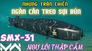 Modern Warships | NGƯ LÔI THẬP CẨM TRÊN TÀU NGẦM SMX-31, ĐỒNG ĐỘI BÁO THỦ - NGÀN CÂN TREO SỢI BÚN