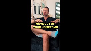 Want to drastically increase your chances of Success? Move out of town!🔥