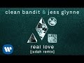 Clean Bandit & Jess Glynne - Real Love (Judah Remix) [Official]