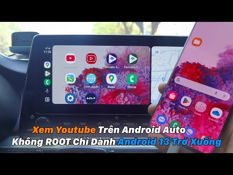 Xem Youtube Trên Android Auto Không ROOT Chỉ Dành Android 13 Trở Xuống