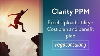 How to Upload Your Excel Cost Plans and Benefit Plans to Clarity PPM (CA PPM)