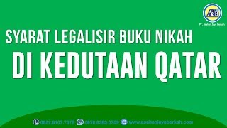SYARAT LEGALISIR BUKU NIKAH DI KEDUTAAN QATAR | 085281077379