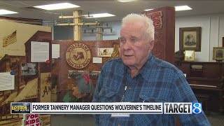 Former tannery manager questions Wolverine's timeline