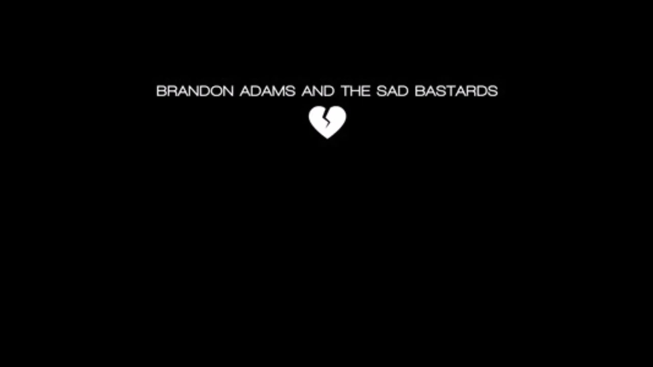 Brandon Adams and The Sad Bastards - Radiate