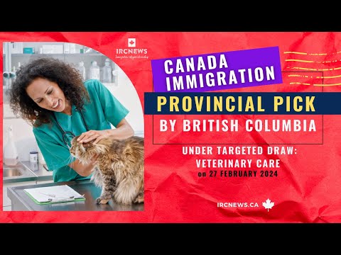 Canada Immigration Provincial pick  under Targeted draw: Veterinary care  by British Columbia