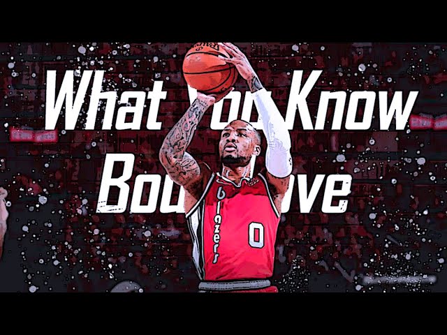 Damian Lillard Mix - What You Know Bout Love