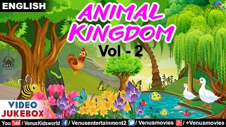 Animal Kingdom - VOL 2 | Rhymes on Animal Kingdom | Video Jukebox | Animated Rhymes For Kids 2018